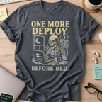 one more deploy before bed skeleton shirt - Dark Heather