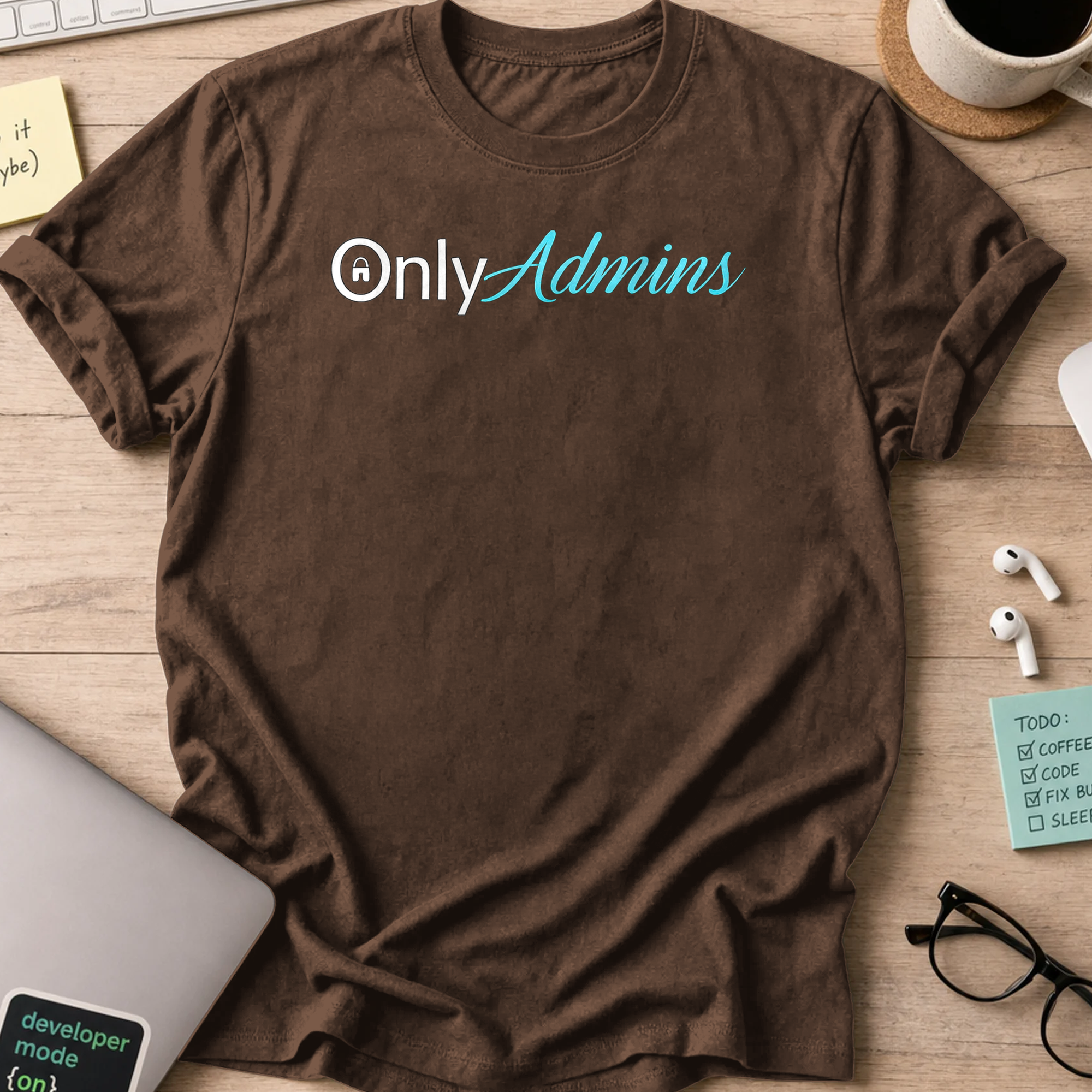only admins shirt - Dark Chocolate