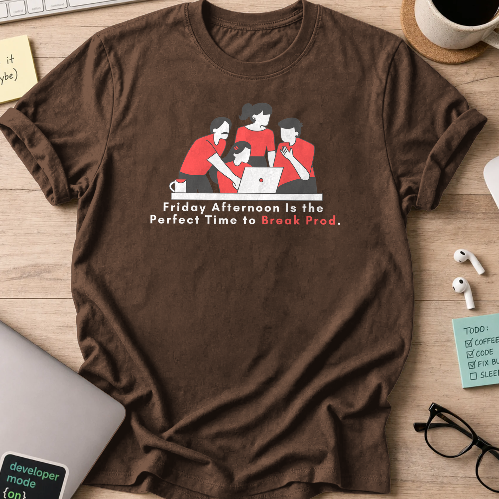 our friday afternoon activity shirt - Dark Chocolate