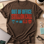 Out of Office, Still On Call Shirt — Dark Chocolate storefront mockup