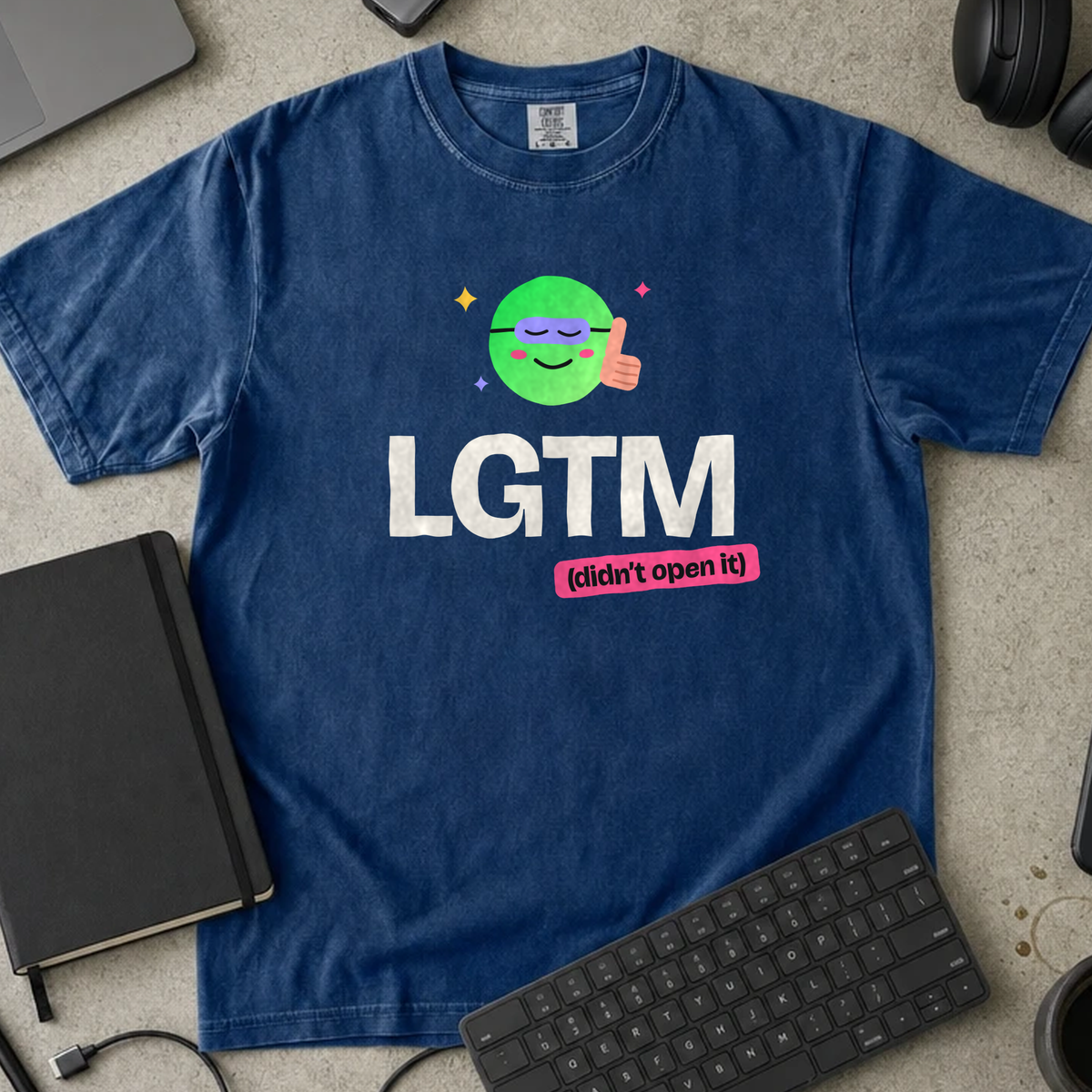 LGTM Didn't Open It Shirt — True Navy Comfort Colors 1717 flat lay