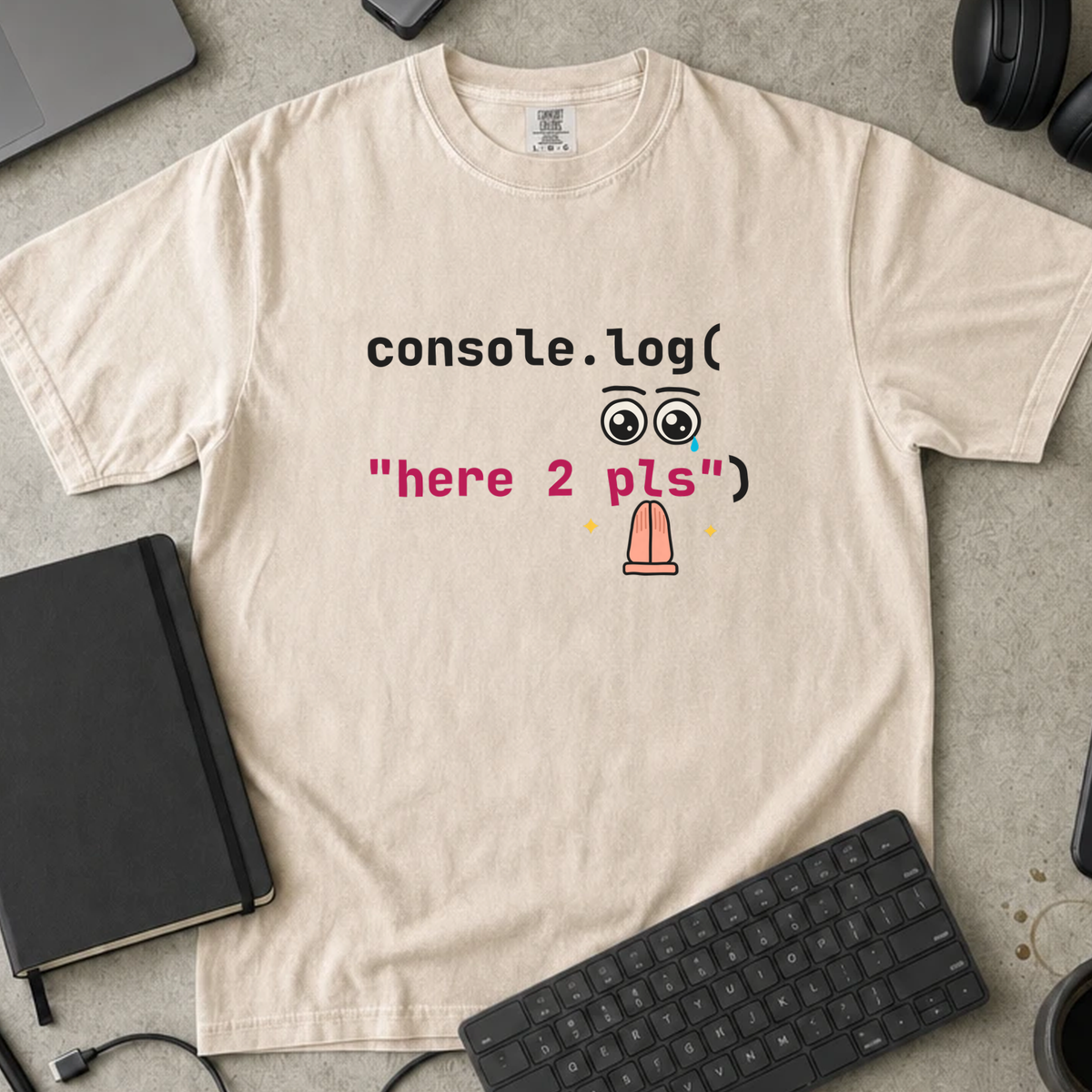 Console Log Here 2 Pls Shirt — Ivory Comfort Colors 1717 flat lay