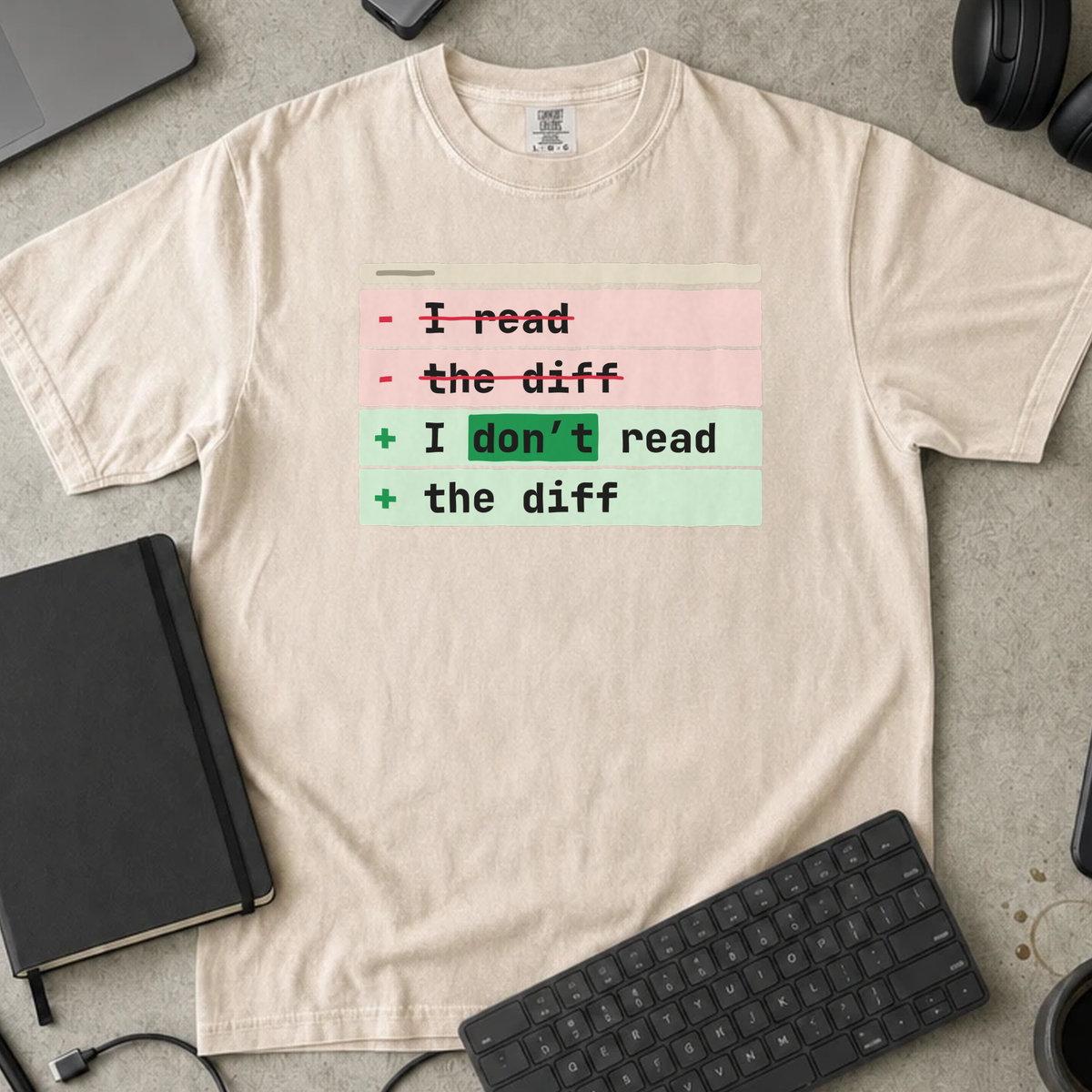 I Don't Read the Diff Shirt — Ivory Comfort Colors 1717 flat lay
