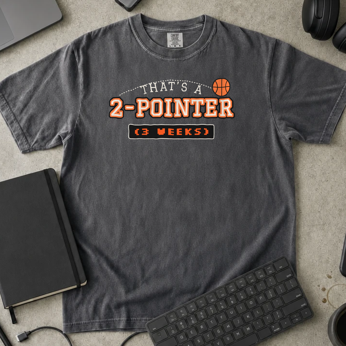 That's a 2 Pointer 3 Weeks Shirt — Pepper Comfort Colors 1717 flat lay