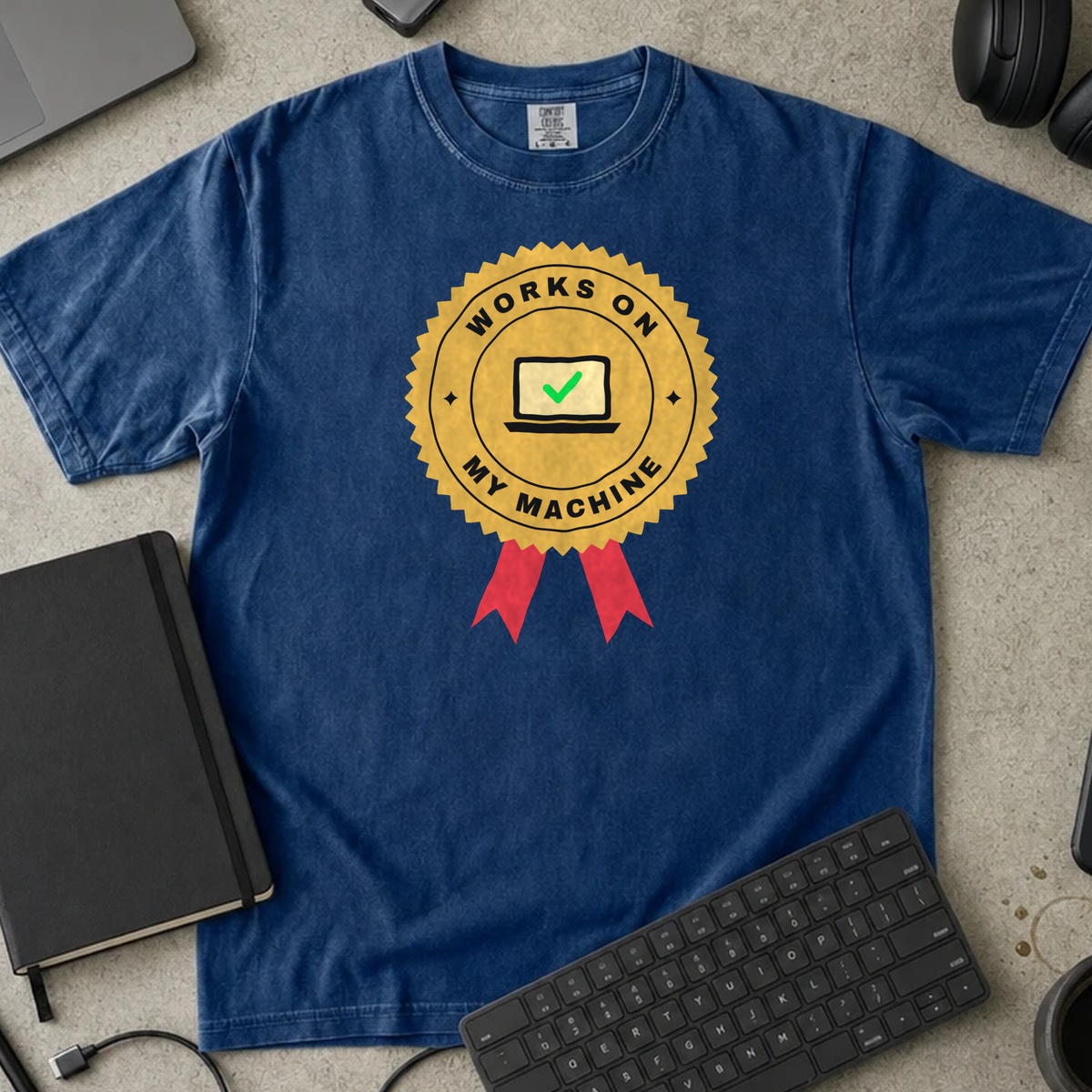 Works on My Machine Shirt — True Navy Comfort Colors 1717 flat lay