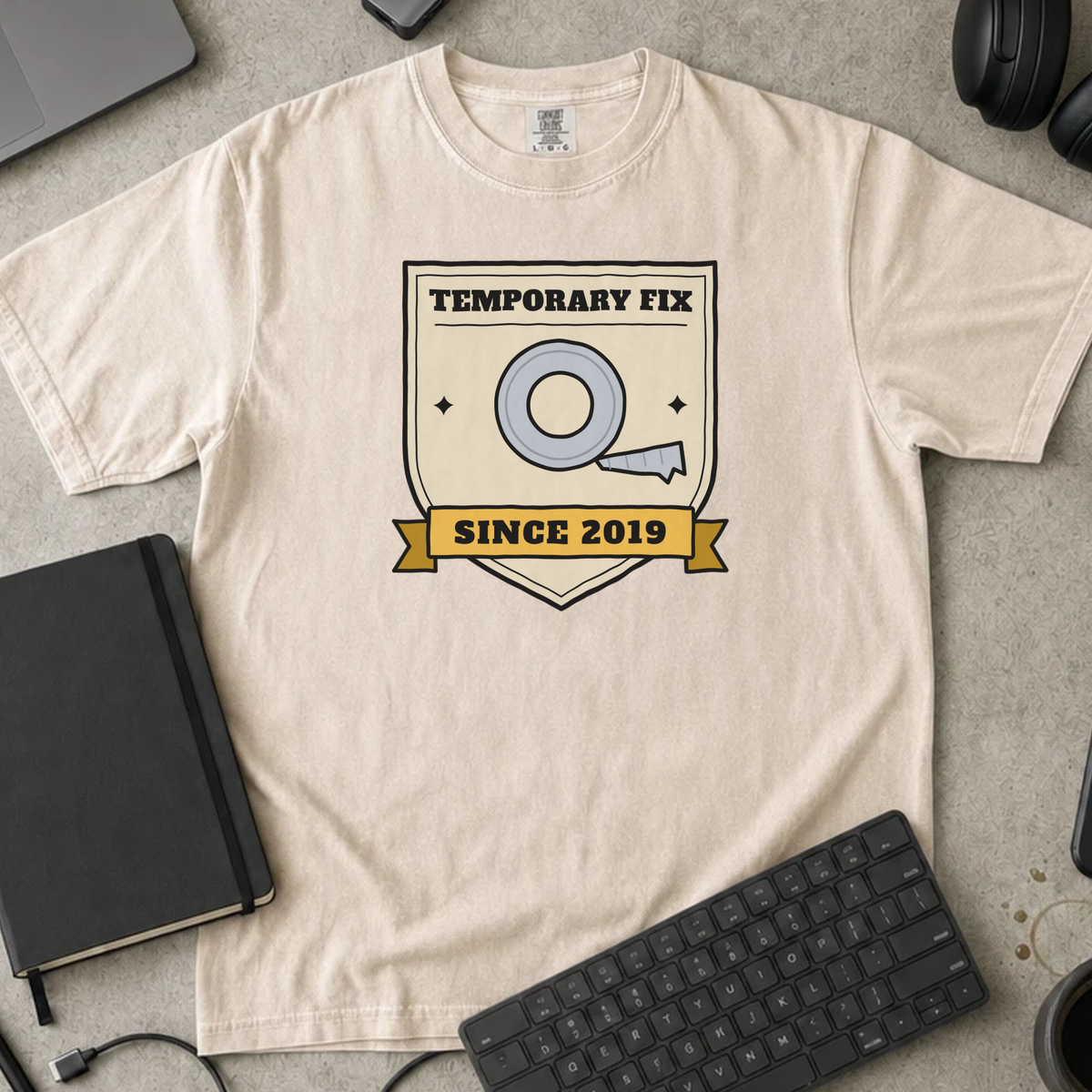 Temporary Fix Since 2019 Shirt — Ivory Comfort Colors 1717 flat lay