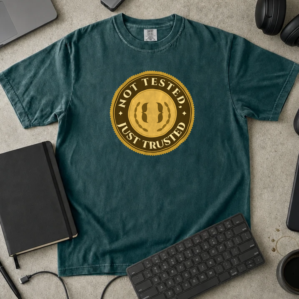 Not Tested Just Trusted Shirt — Blue Spruce Comfort Colors 1717 flat lay