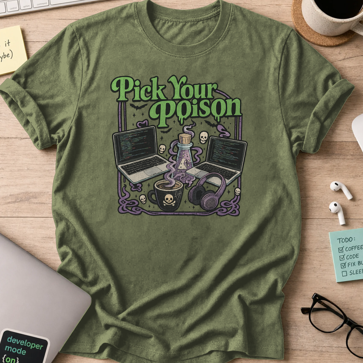 pick your poison shirt - Military Green