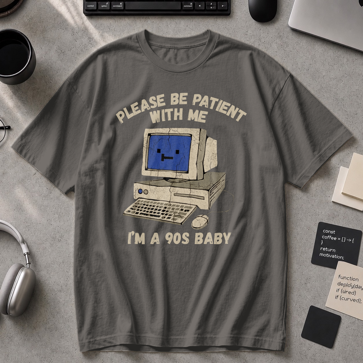 Please Be Patient I'm A 90s Baby Premium Shirt - Pepper