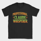 professional claude whisperer shirt — Black