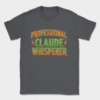 professional claude whisperer shirt — Dark Heather Grey