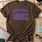 professional chatgpt whisperer shirt - Dark Chocolate