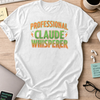 professional claude whisperer shirt - White