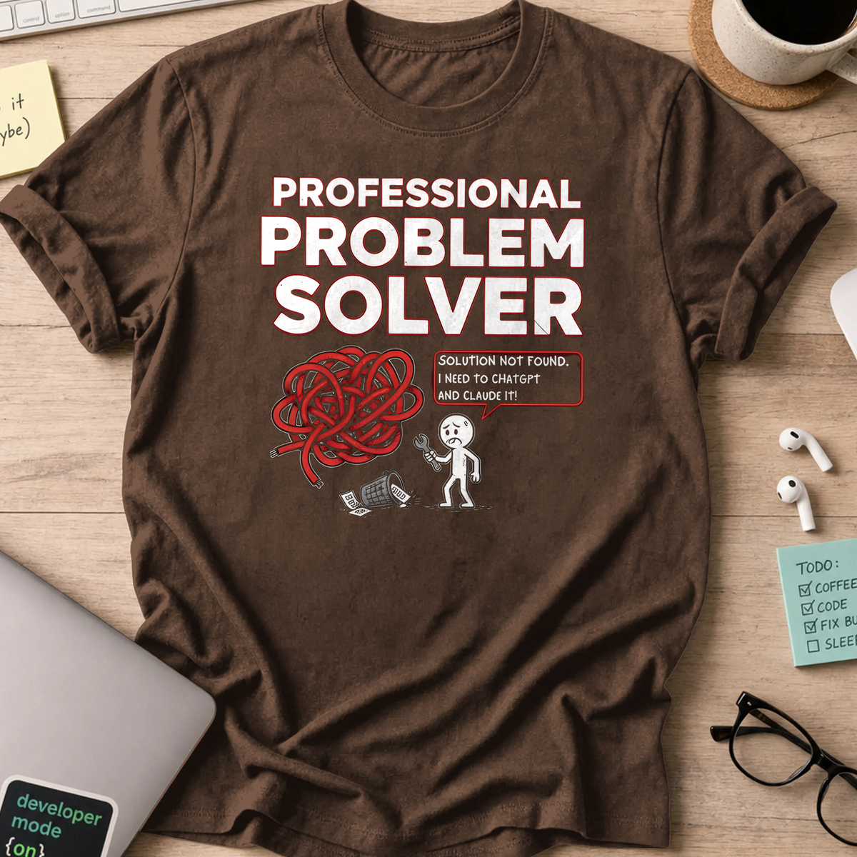 professional problem solver shirt - Dark Chocolate