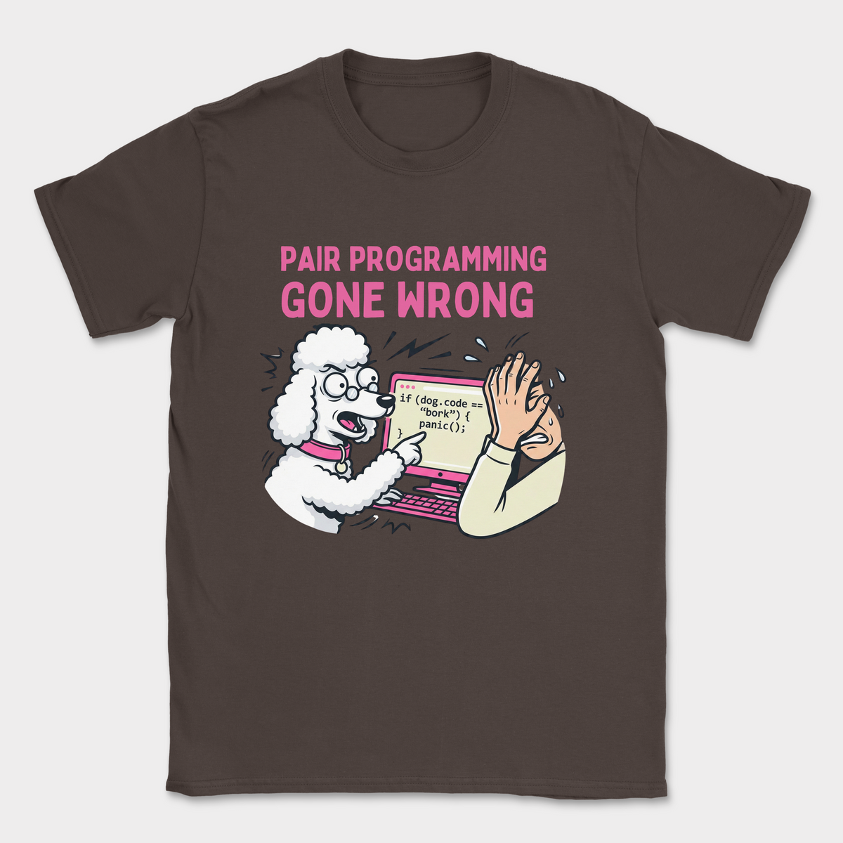 pair programming gone wrong poodle shirt — Dark Chocolate