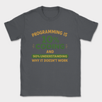 programming is 10% coding shirt — Dark Heather Grey
