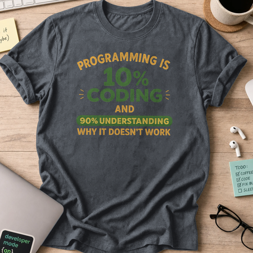 Dark Heather Grey programmer shirt printed with "programming is 10% coding", a funny developer t-shirt and coding gift for software engineers.