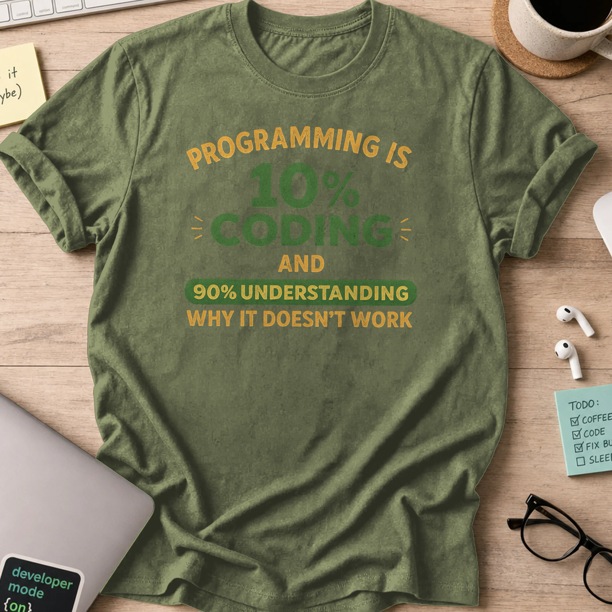 Military Green programmer shirt printed with "programming is 10% coding", a funny developer t-shirt and coding gift for software engineers and coders.