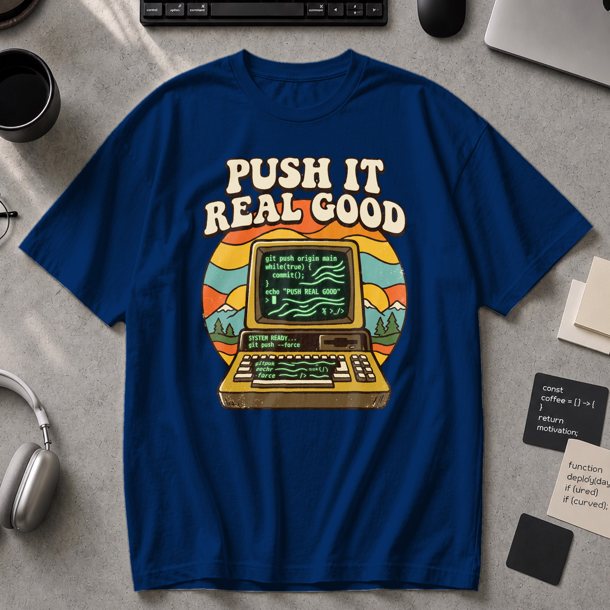 Push It Real Good Git Premium Shirt - True Navy