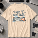 Push It Real Good Keyboard Premium Shirt - Ivory