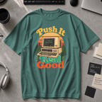 Push It Real Good Retro Premium Shirt - Blue Spruce