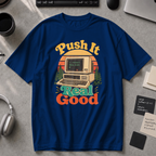 Push It Real Good Retro Premium Shirt - True Navy