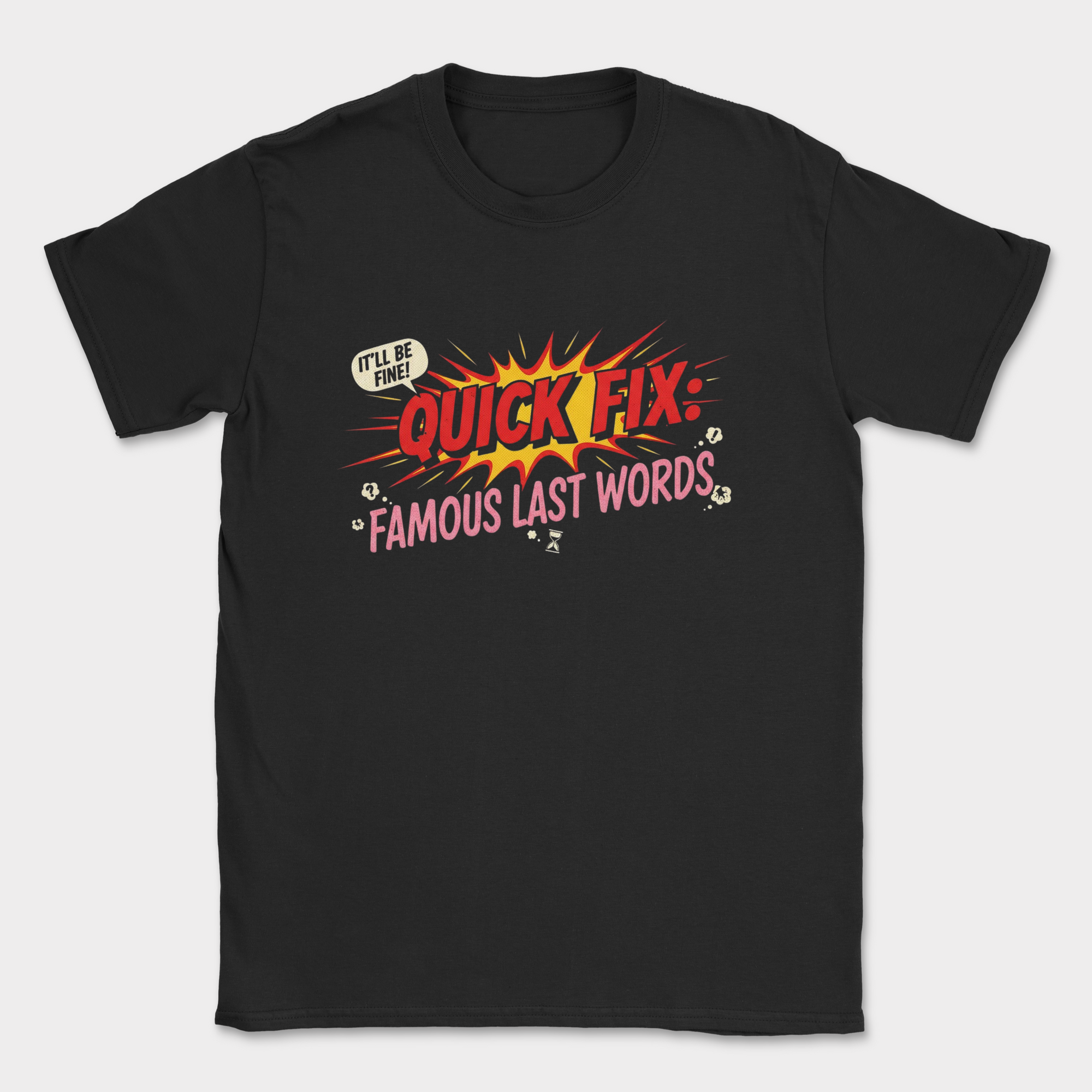 quick fix famous last words shirt — Black