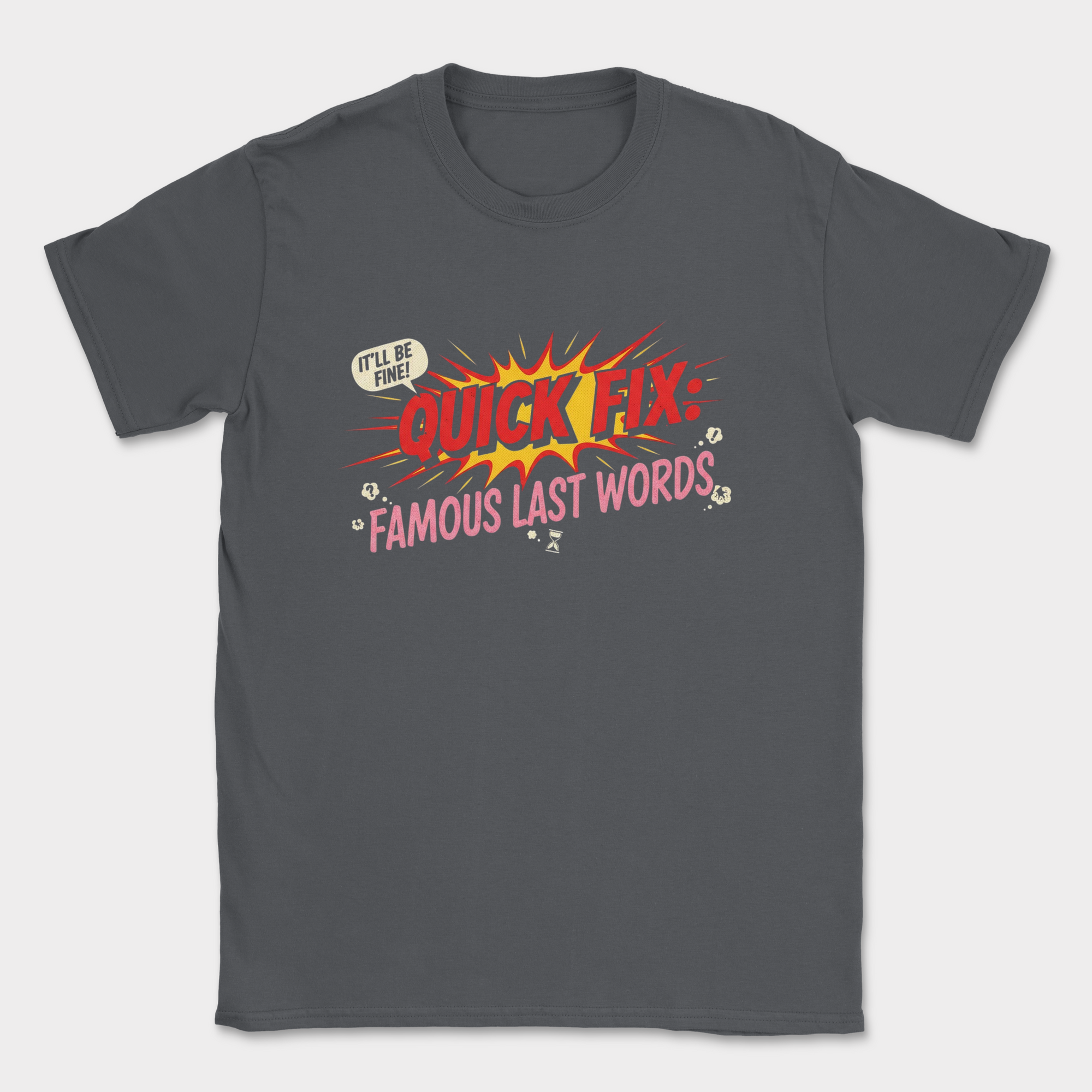 quick fix famous last words shirt — Dark Heather Grey