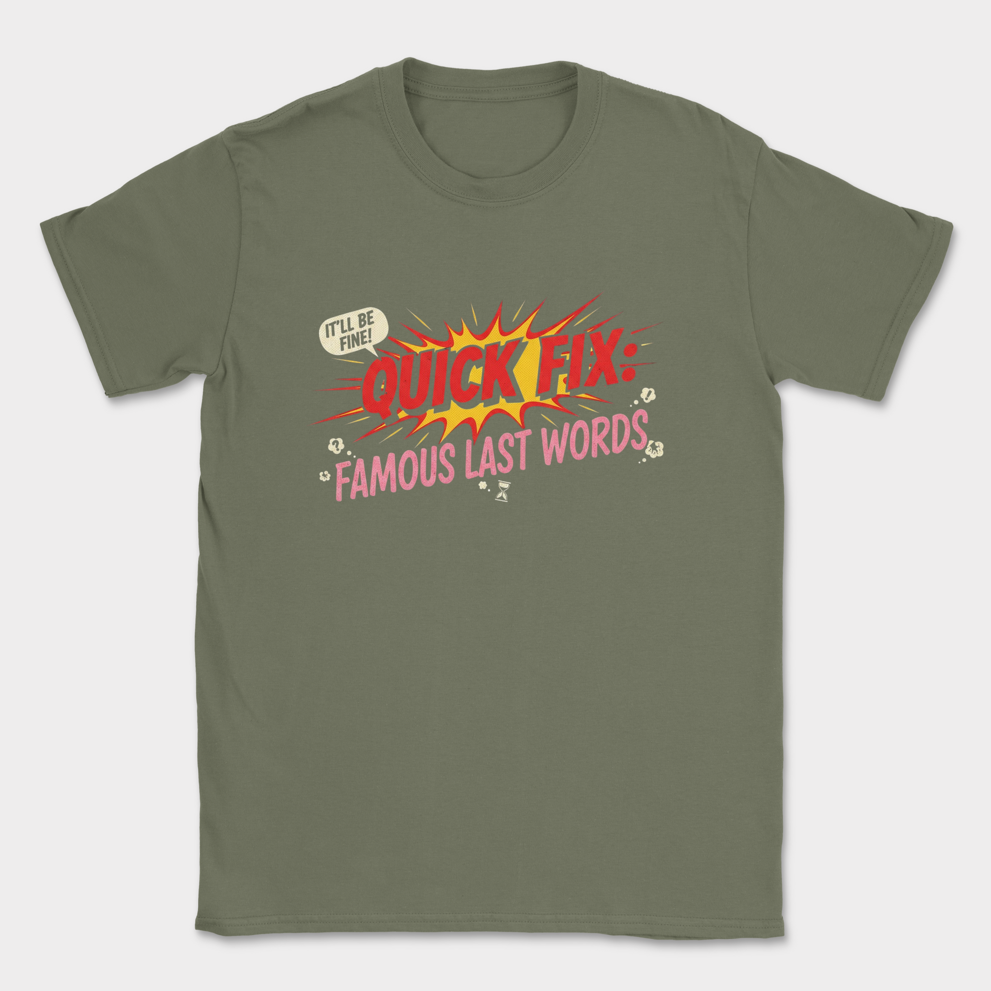 quick fix famous last words shirt — Military Green