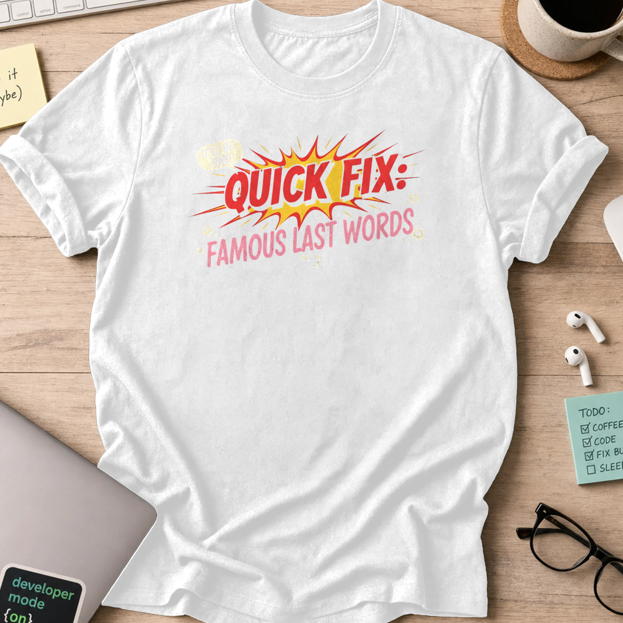 quick fix famous last words shirt - White