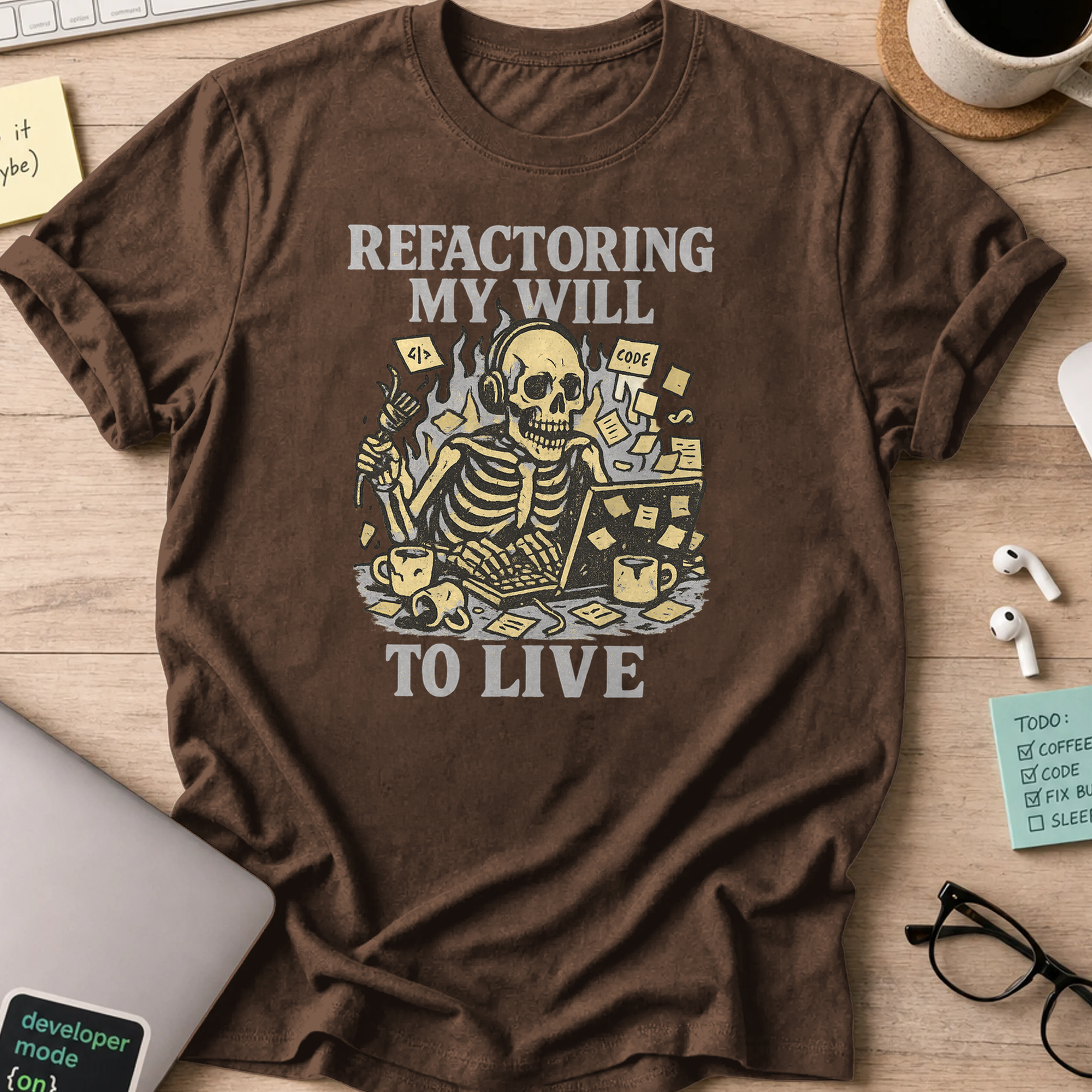 refactoring my will to live skeleton shirt - Dark Chocolate