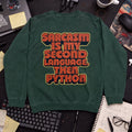 Sarcasm Is My Second Language Sweatshirt — Bottle Green