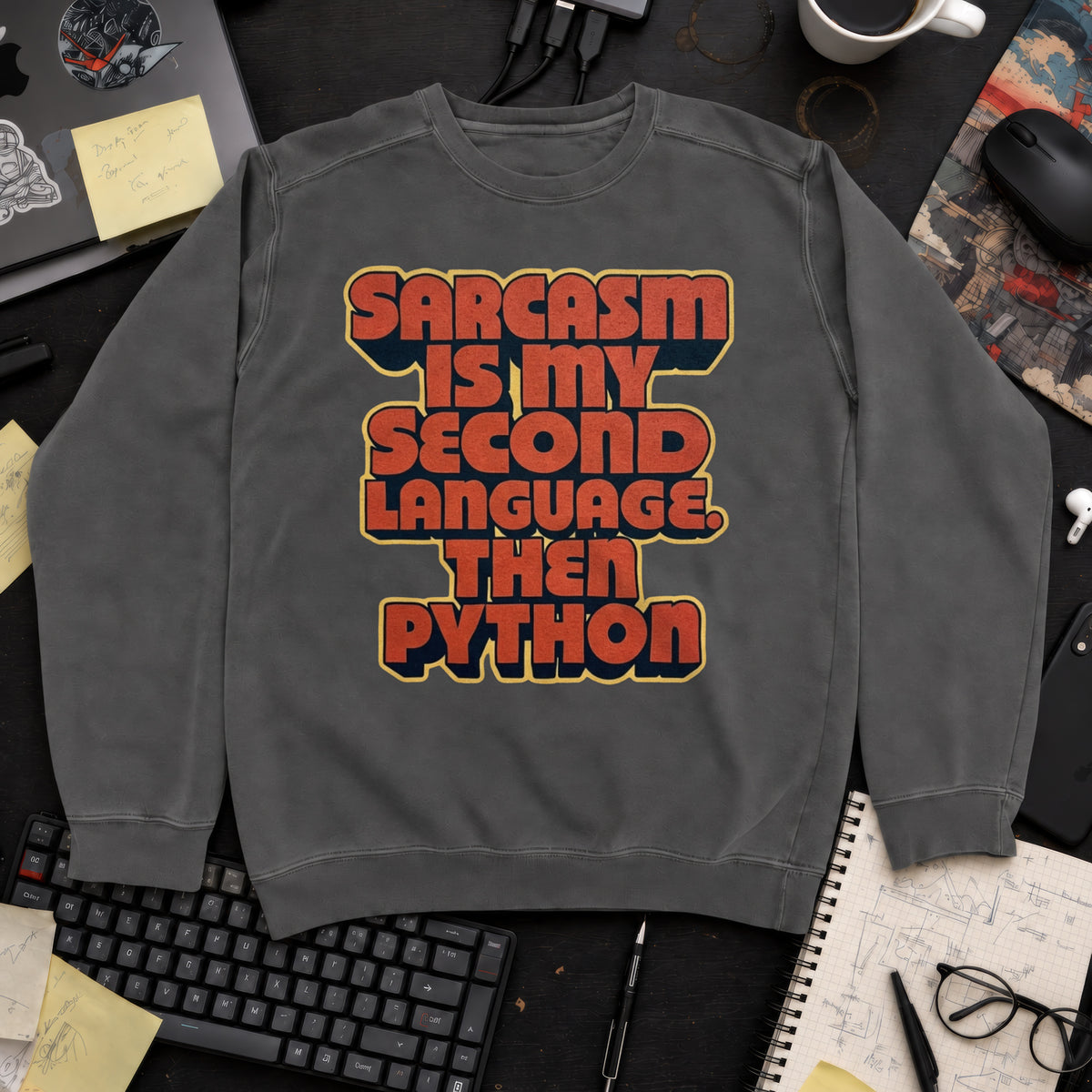 Sarcasm Is My Second Language Sweatshirt — Pepper