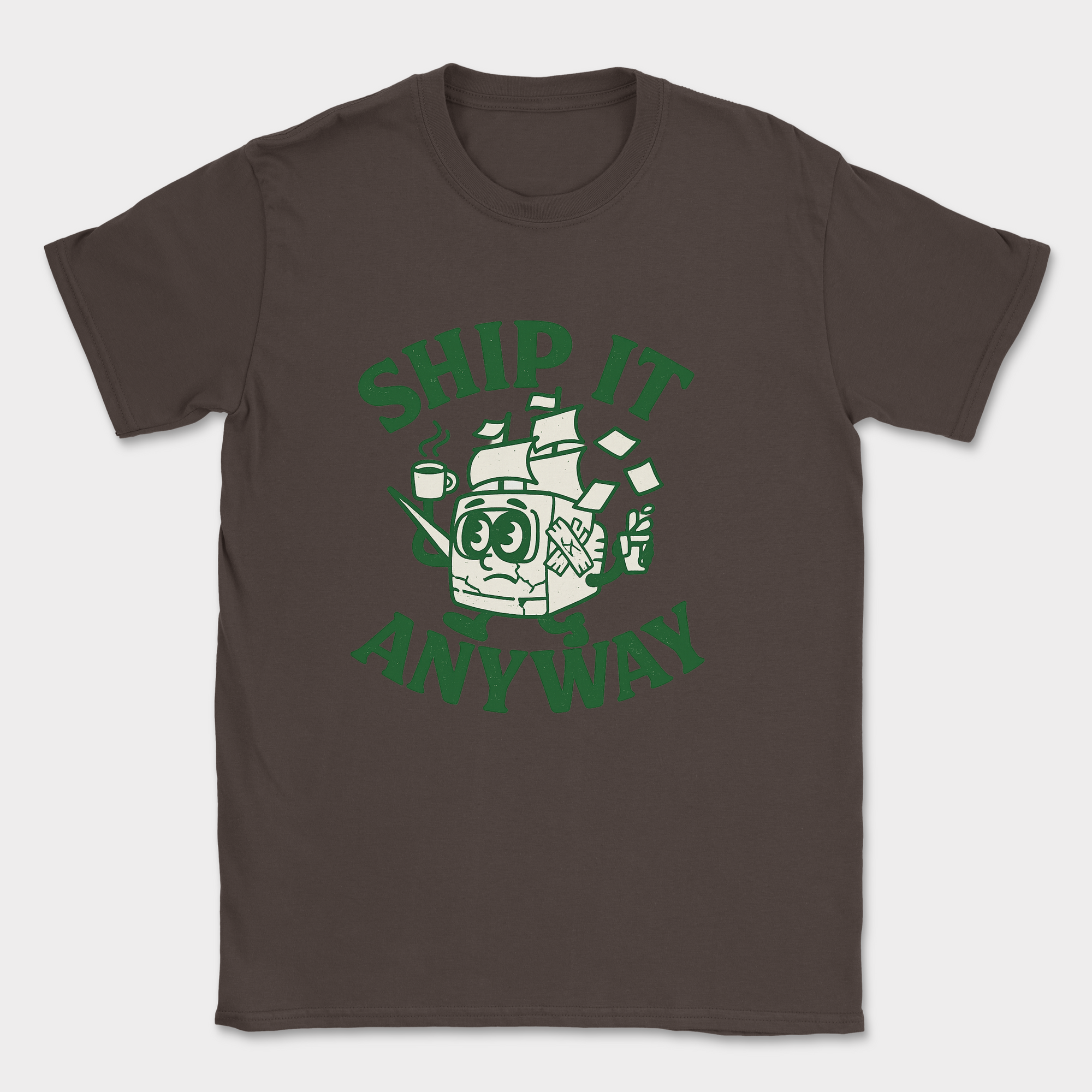 ship it anyway shirt — Dark Chocolate