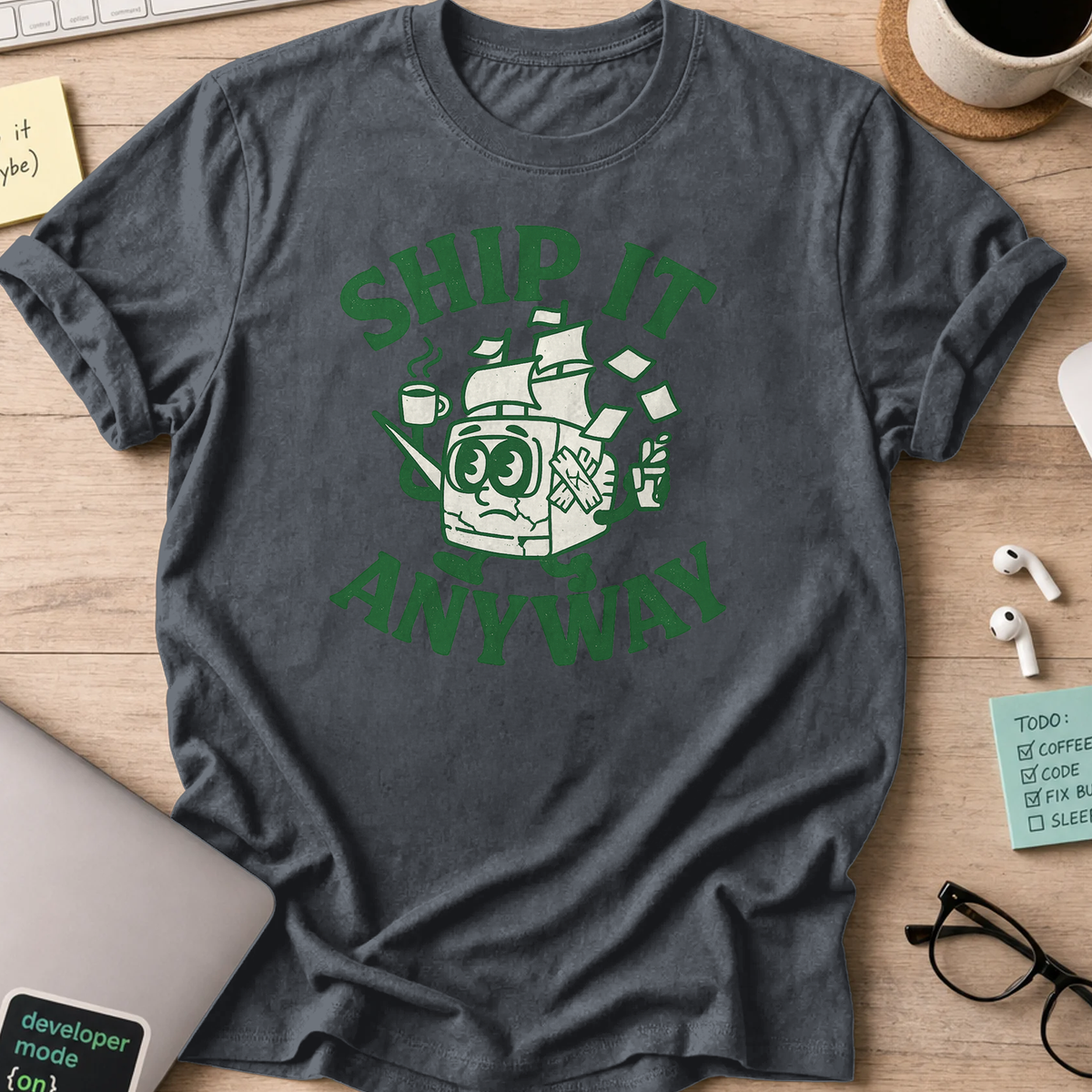 ship it anyway shirt - Dark Heather