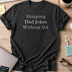 shipping dad jokes without QA - Black