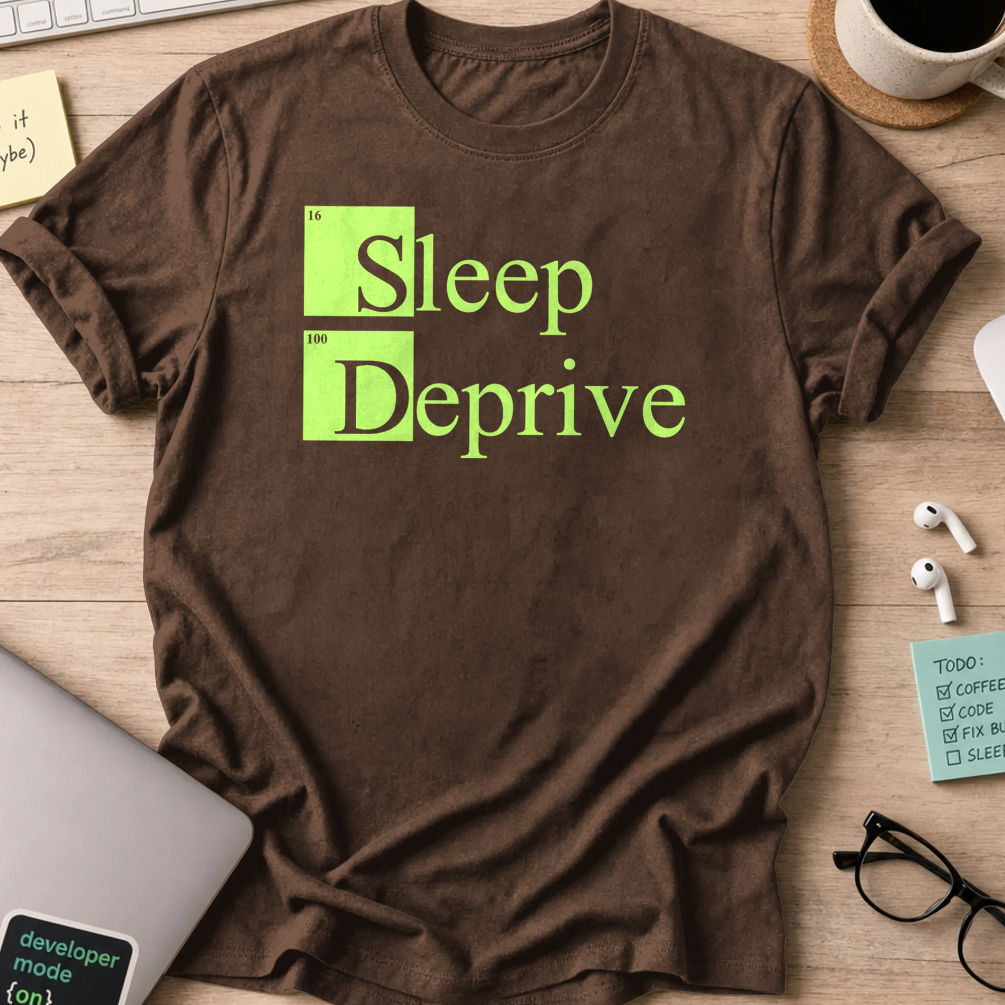 sleep deprive shirt - Dark Chocolate