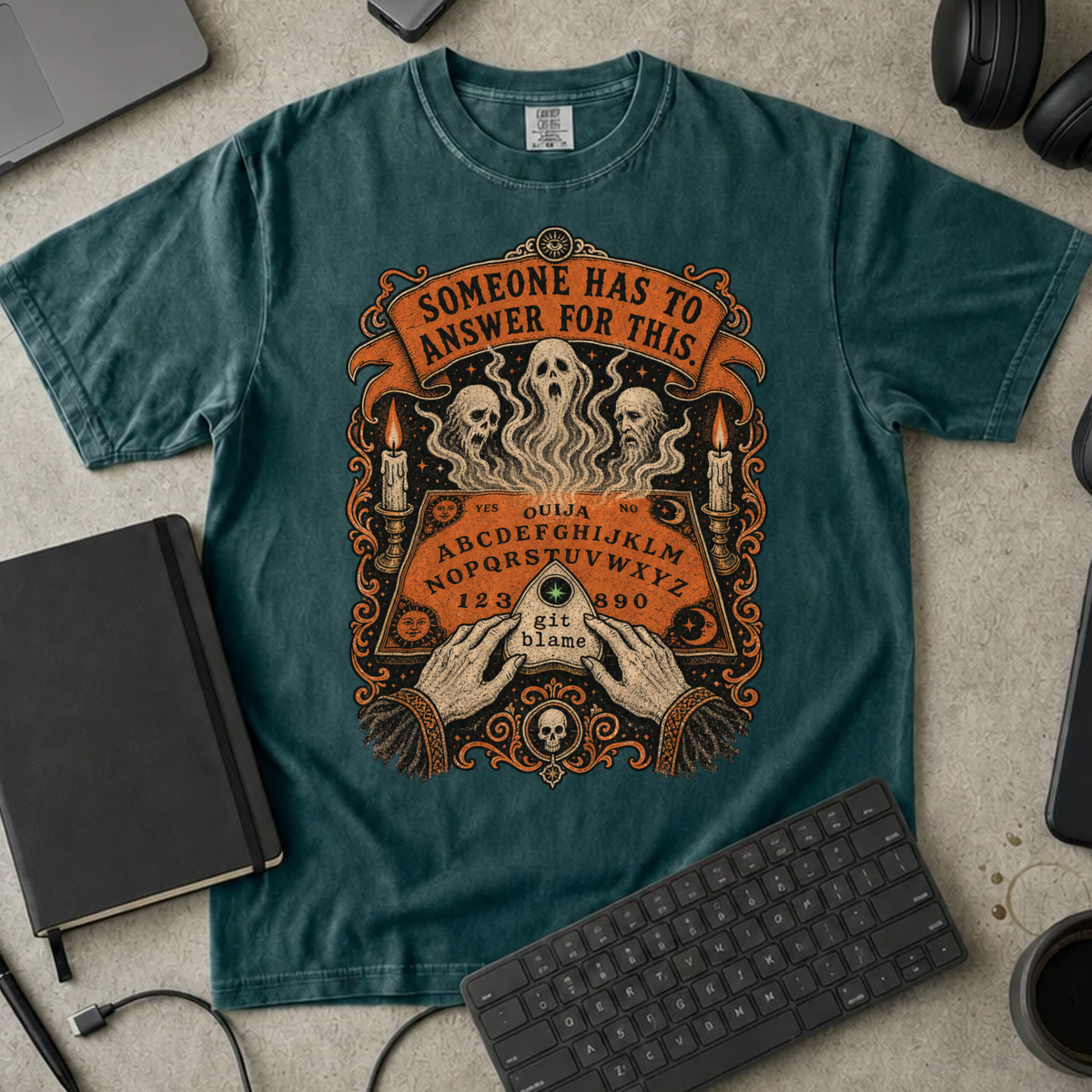 Someone Has to Answer for This Shirt — Blue Spruce Comfort Colors 1717 flat lay