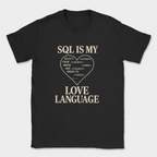 sql is my love language shirt — Black
