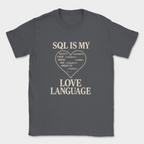 sql is my love language shirt — Dark Heather Grey