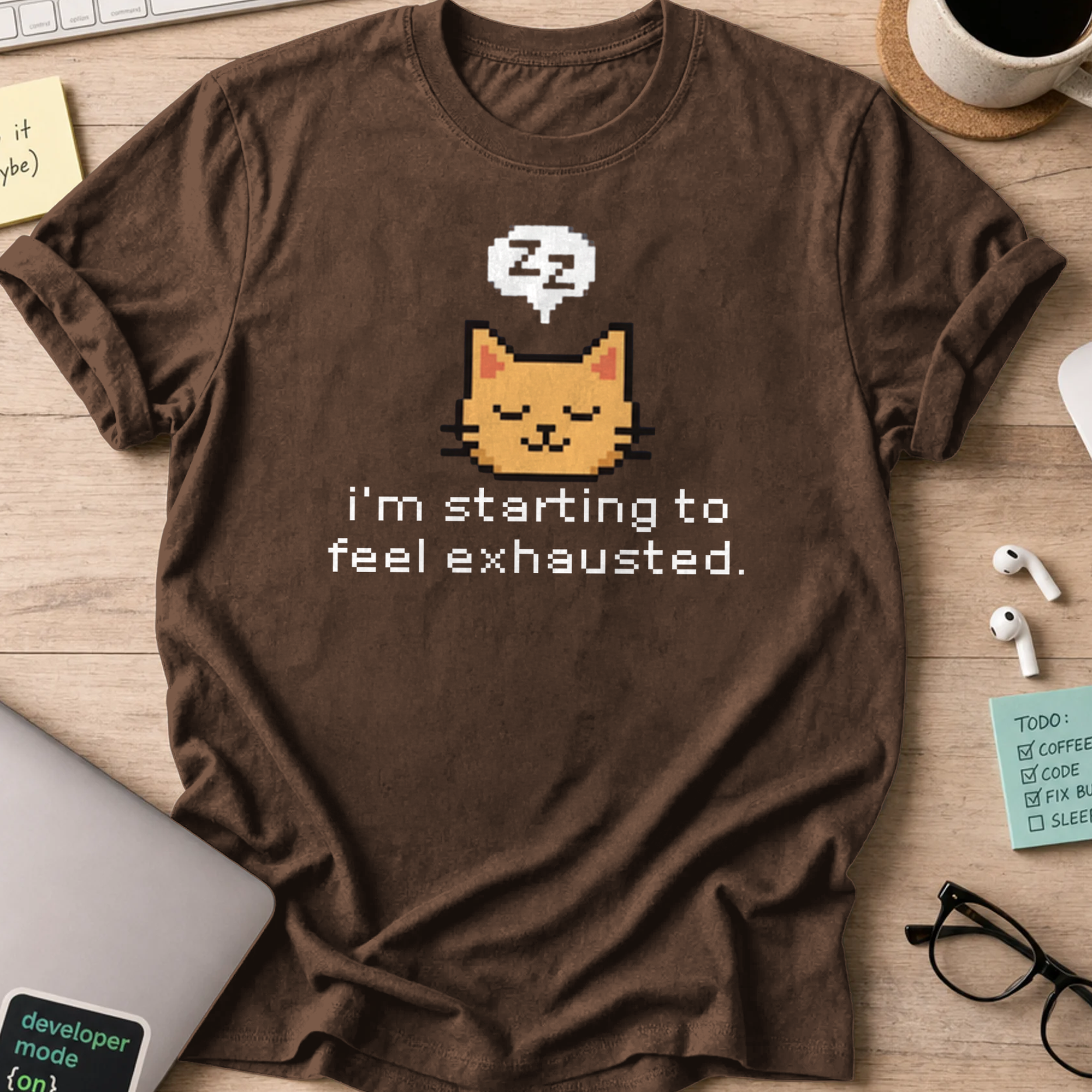 starting to feel exhausted cat shirt - Dark Chocolate