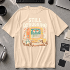 Still Debugging And Caffeinated Premium Shirt - Ivory
