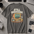 Still Debugging And Caffeinated Premium Shirt - Pepper