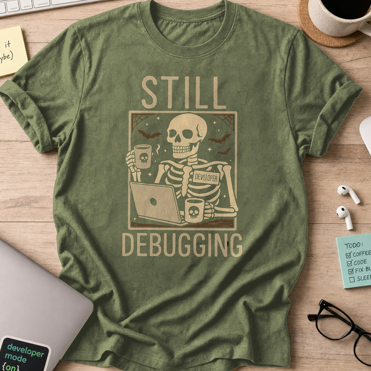 still debugging shirt - Military Green