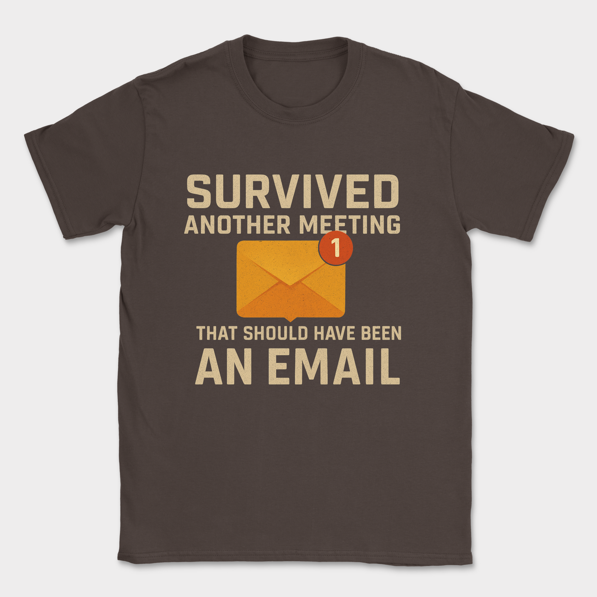 survived another meeting shirt — Dark Chocolate