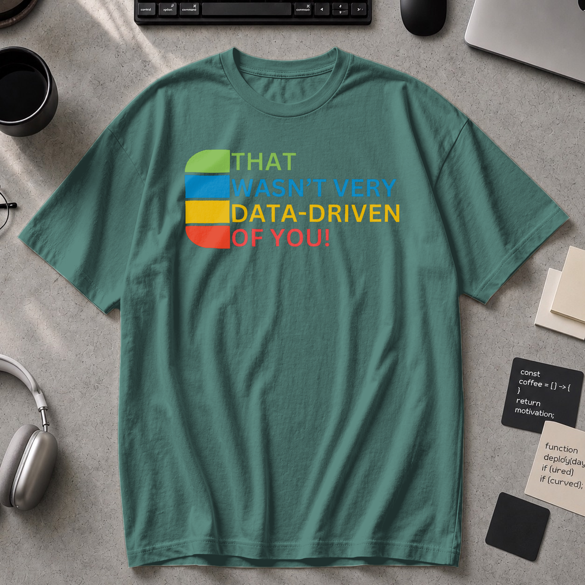 that wasn't very data-driven of you Premium Shirt - Blue Spruce