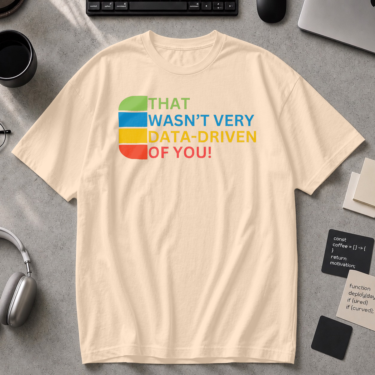 that wasn't very data-driven of you Premium Shirt - Ivory