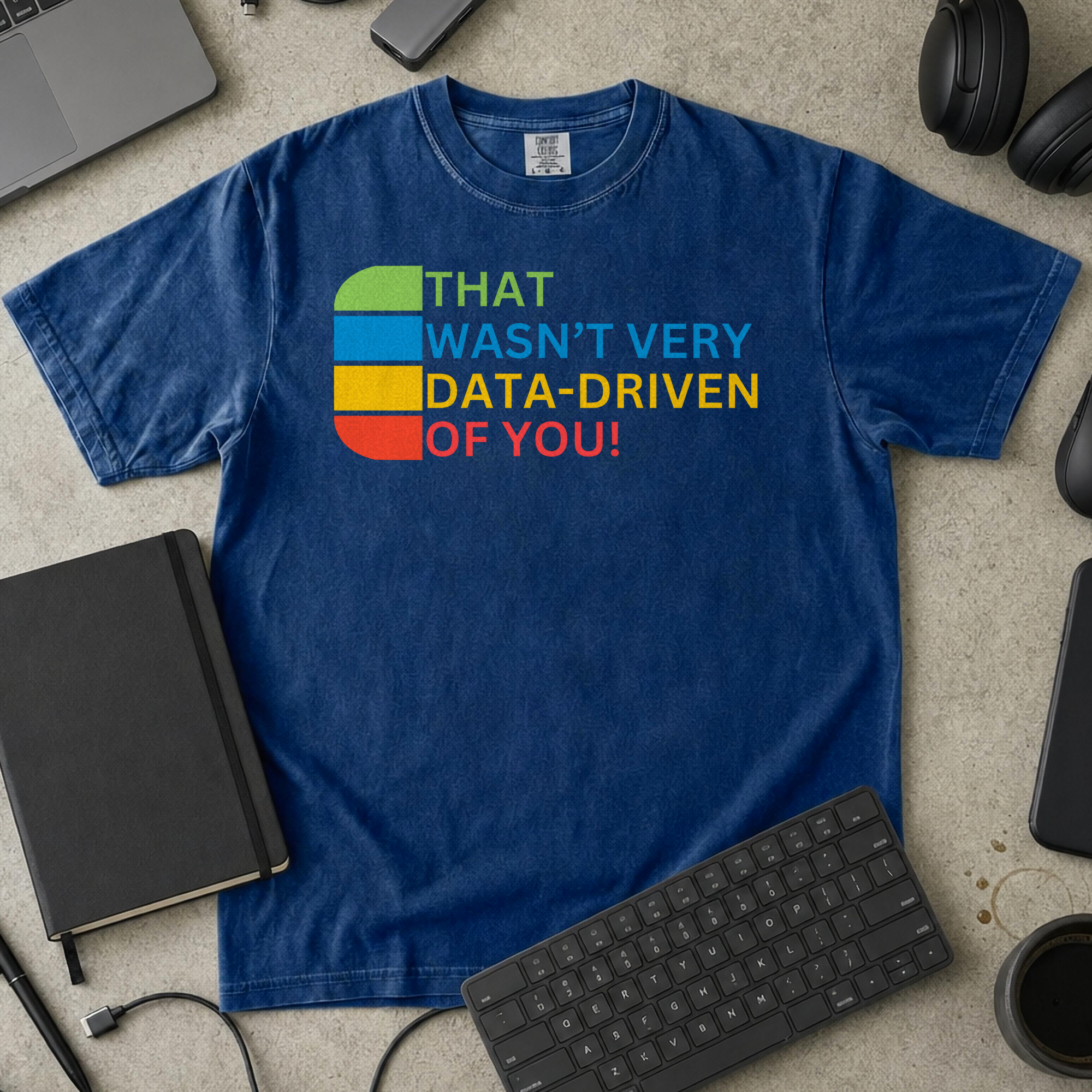 that wasn't very data-driven of you Premium Shirt — true navy Premium Shirt mock-up