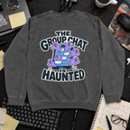 The Group Chat Is Haunted Sweatshirt — Pepper