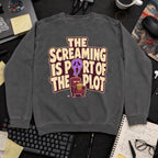 The Screaming Is Part of the Plot Sweatshirt — Pepper